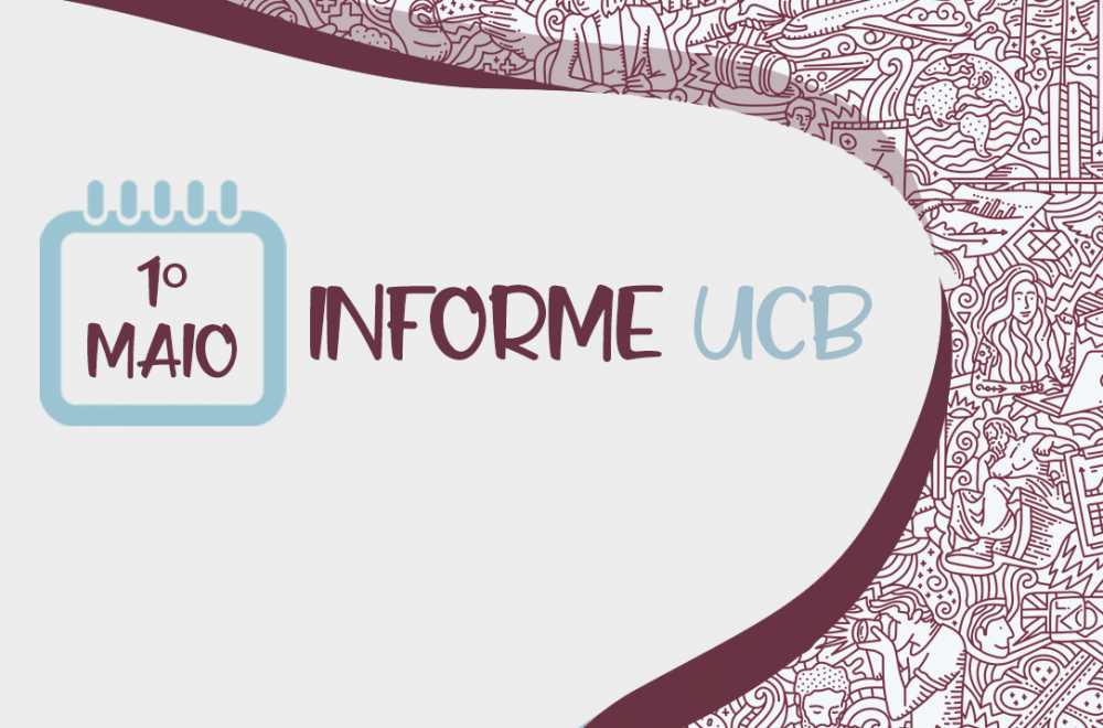 Informe UCB - 1º de Maio - Feriado Dia do Trabalhador