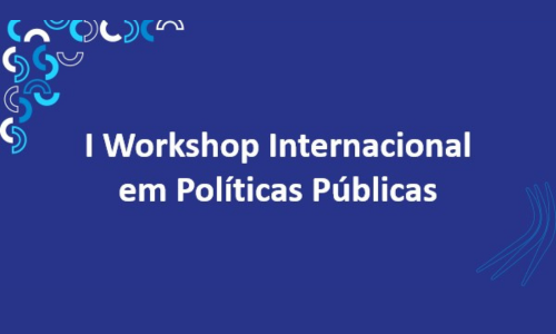Workshop Internacional em Políticas Públicas